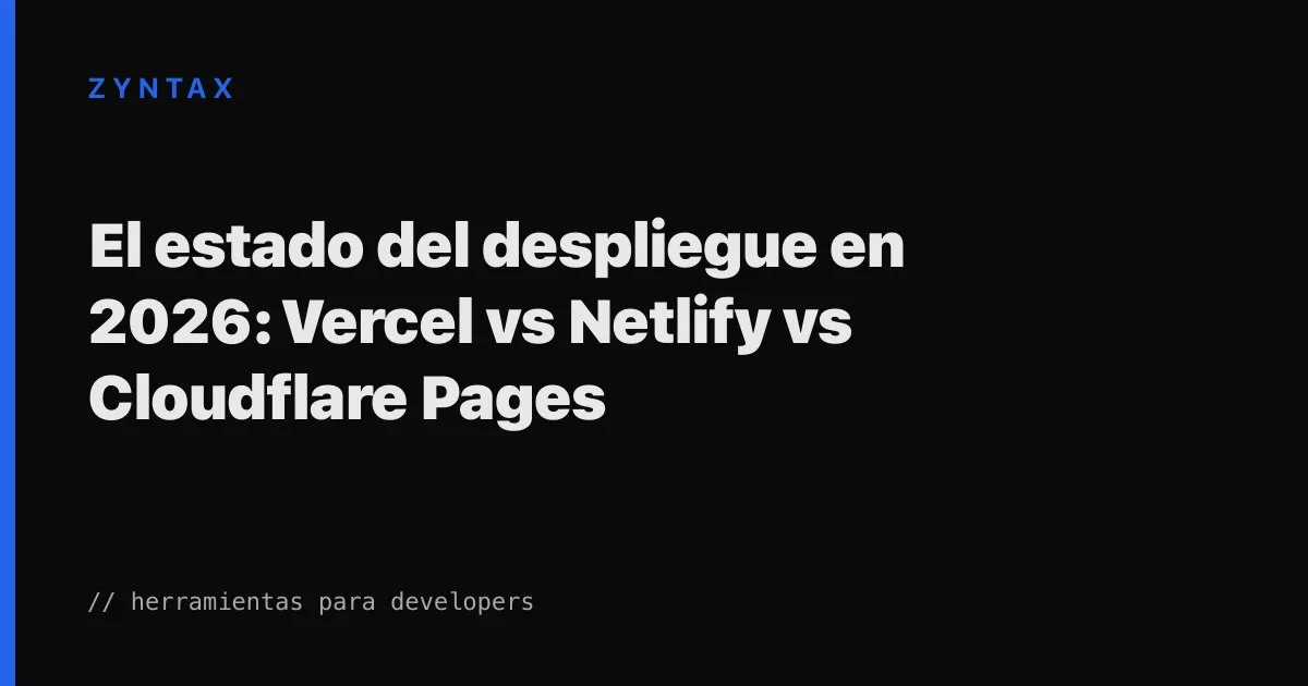 Vercel vs Netlify vs Cloudflare Pages en 2026